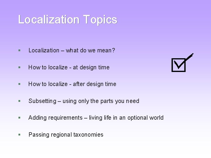 Localization Topics § Localization – what do we mean? § How to localize - Localization Topics § Localization – what do we mean? § How to localize -