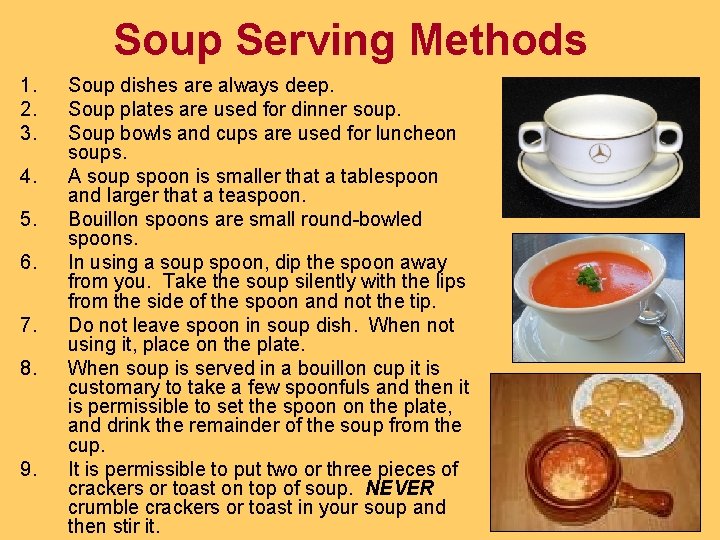 Soup Serving Methods 1. 2. 3. 4. 5. 6. 7. 8. 9. Soup dishes Soup Serving Methods 1. 2. 3. 4. 5. 6. 7. 8. 9. Soup dishes