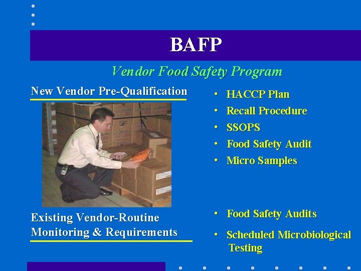 BAFP Vendor Food Safety Program New Vendor Pre-Qualification • • • Existing Vendor-Routine Monitoring