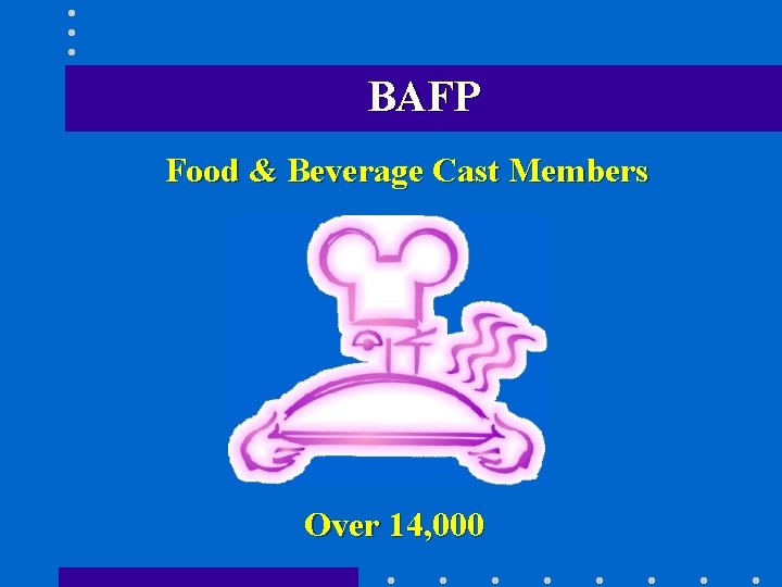 BAFP Food & Beverage Cast Members Over 14, 000 