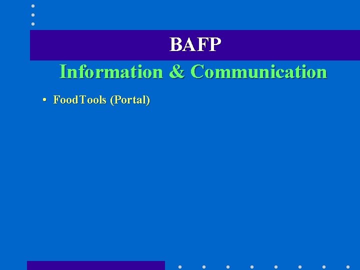 BAFP Information & Communication • Food. Tools (Portal) 