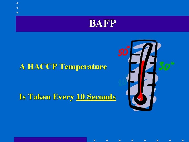 BAFP A HACCP Temperature Is Taken Every 10 Seconds 