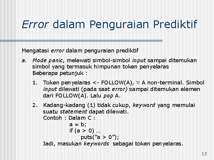 Error dalam Penguraian Prediktif Mengatasi error dalam penguraian prediktif a. Mode panic, melewati simbol-simbol