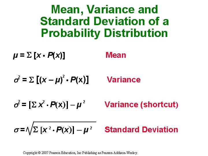 Mean, Variance and Standard Deviation of a Probability Distribution µ = [x • P(x)]