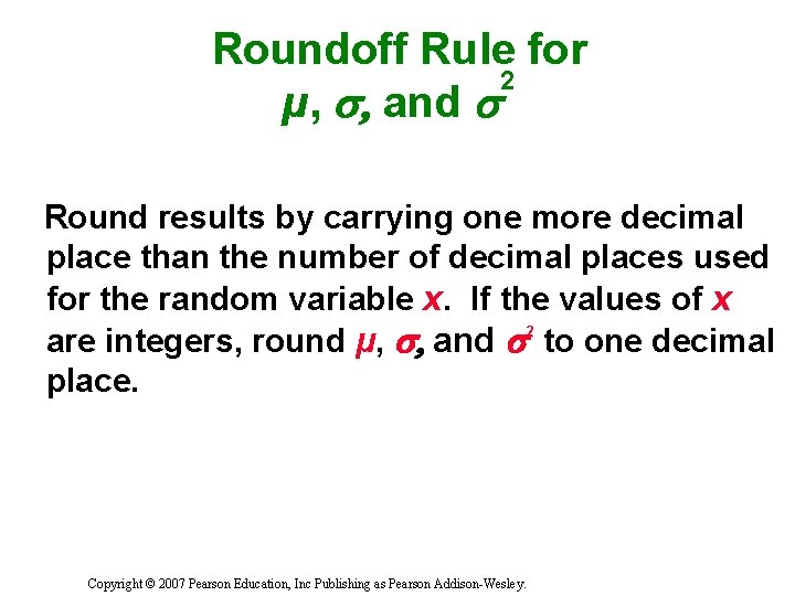 Roundoff Rule for 2 µ, , and Round results by carrying one more decimal