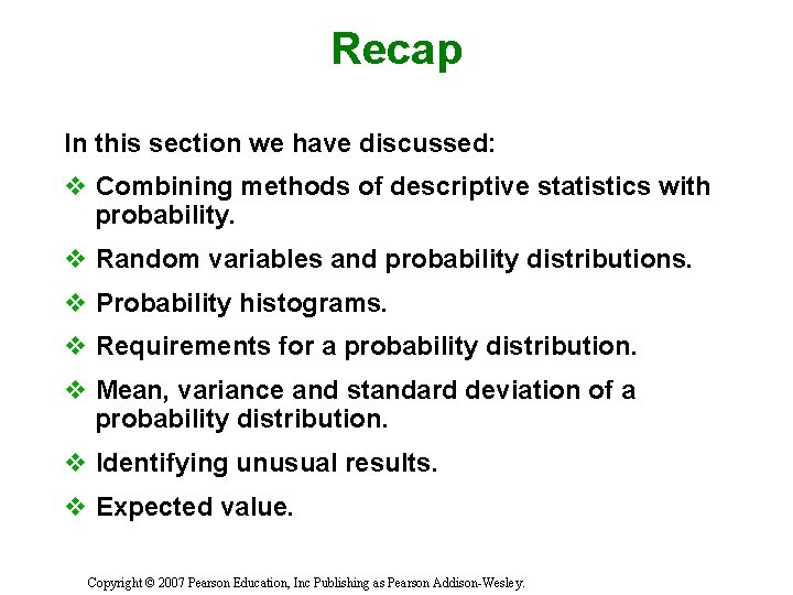 Recap In this section we have discussed: v Combining methods of descriptive statistics with