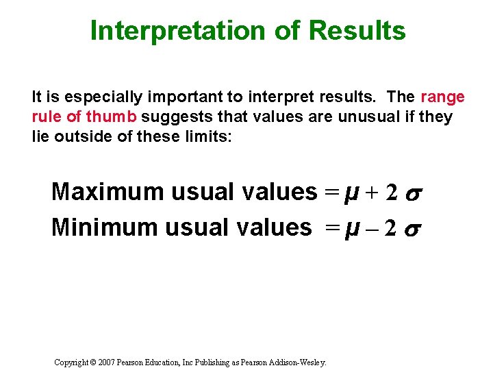 Interpretation of Results It is especially important to interpret results. The range rule of