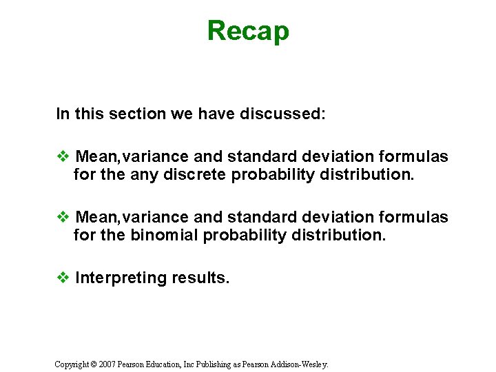 Recap In this section we have discussed: v Mean, variance and standard deviation formulas