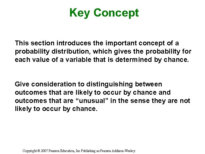 Key Concept This section introduces the important concept of a probability distribution, which gives