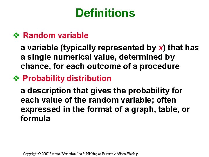 Definitions v Random variable a variable (typically represented by x) that has a single
