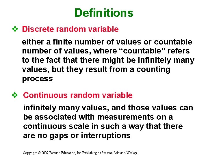 Definitions v Discrete random variable either a finite number of values or countable number
