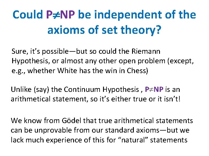 Could P NP be independent of the axioms of set theory? Sure, it’s possible—but