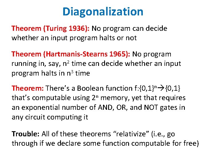 Diagonalization Theorem (Turing 1936): No program can decide whether an input program halts or