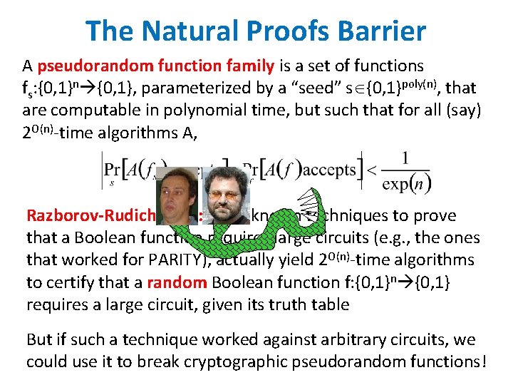 The Natural Proofs Barrier A pseudorandom function family is a set of functions fs:
