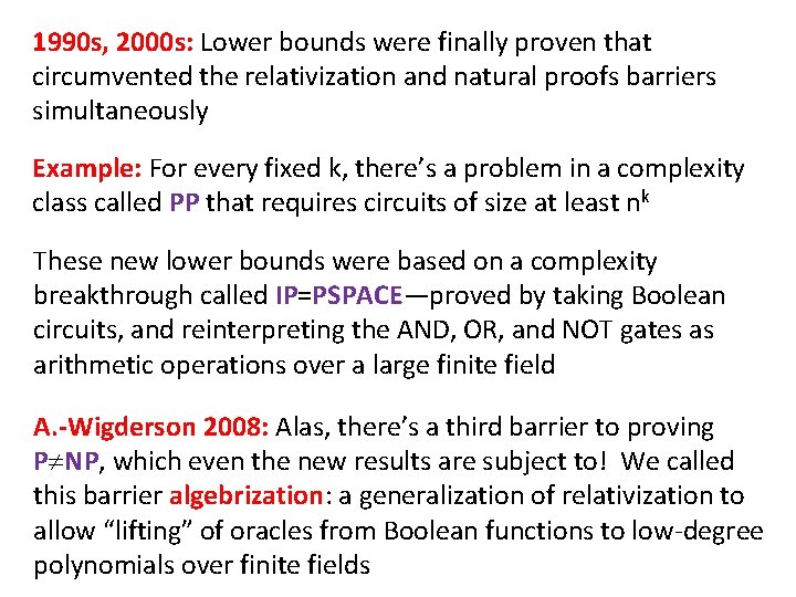 1990 s, 2000 s: Lower bounds were finally proven that circumvented the relativization and