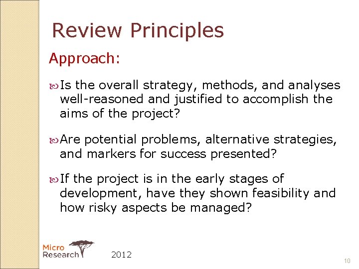 Review Principles Approach: Is the overall strategy, methods, and analyses well-reasoned and justified to