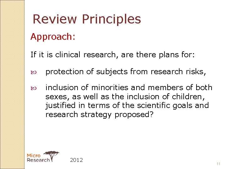 Review Principles Approach: If it is clinical research, are there plans for: protection of