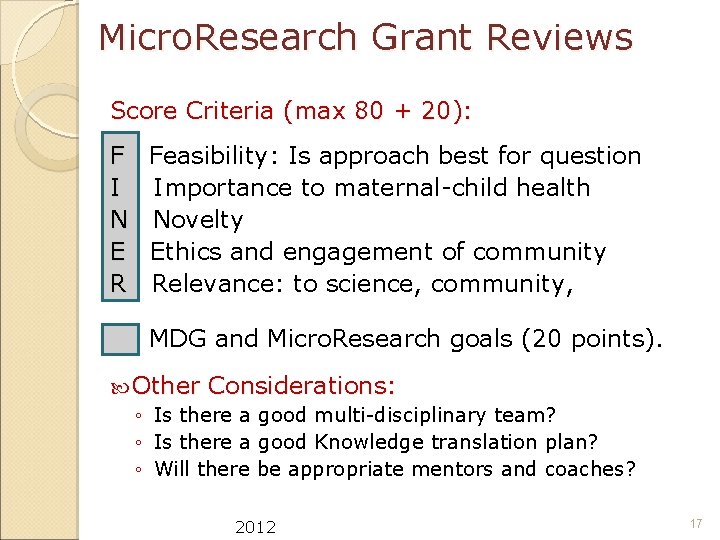 Micro. Research Grant Reviews Score Criteria (max 80 + 20): F Feasibility: Is approach