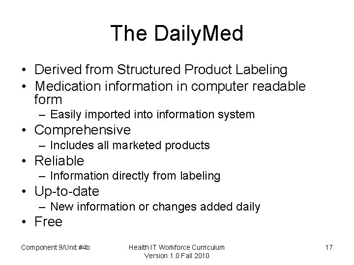 The Daily. Med • Derived from Structured Product Labeling • Medication information in computer