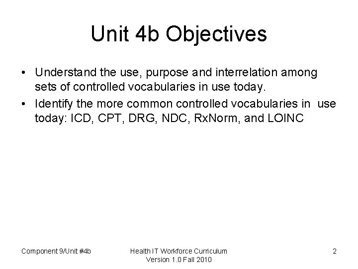 Unit 4 b Objectives • Understand the use, purpose and interrelation among sets of