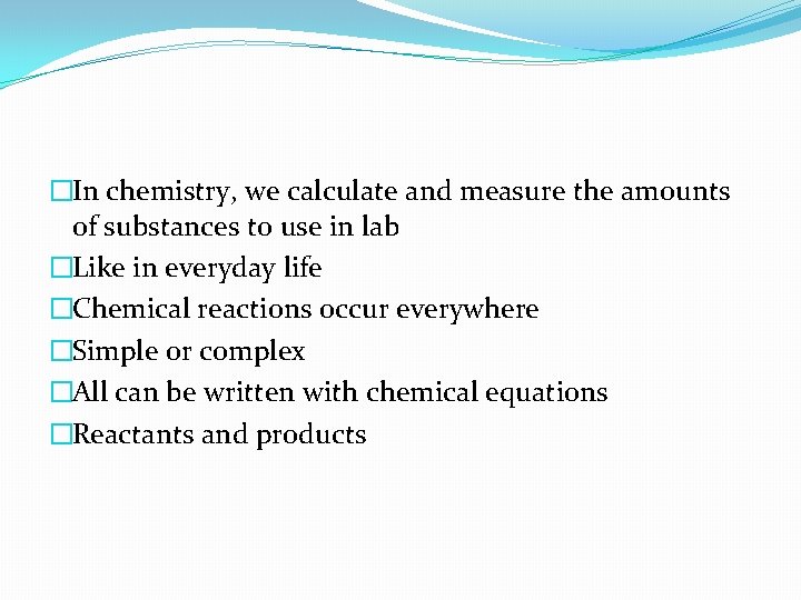 �In chemistry, we calculate and measure the amounts of substances to use in lab