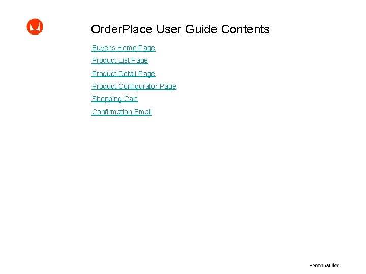 Order. Place User Guide Contents Buyer’s Home Page Product List Page Product Detail Page