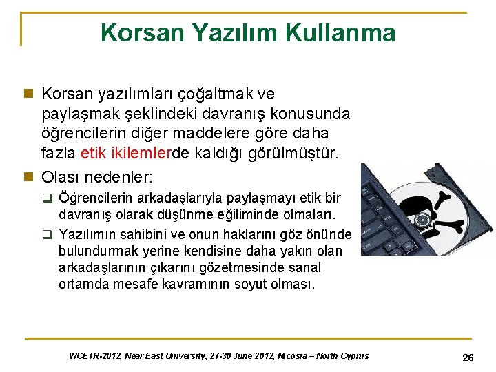 Korsan Yazılım Kullanma n Korsan yazılımları çoğaltmak ve paylaşmak şeklindeki davranış konusunda öğrencilerin diğer