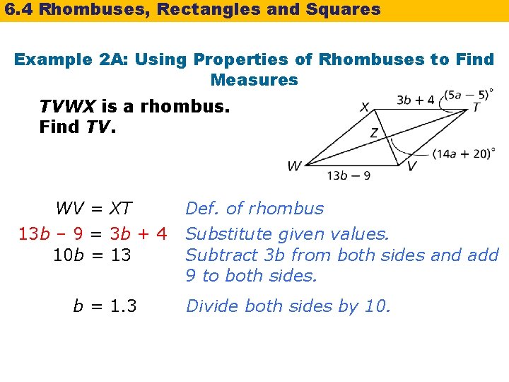 6. 4 Rhombuses, Rectangles and Squares Example 2 A: Using Properties of Rhombuses to