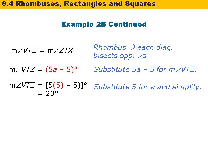 6. 4 Rhombuses, Rectangles and Squares Example 2 B Continued m VTZ = m