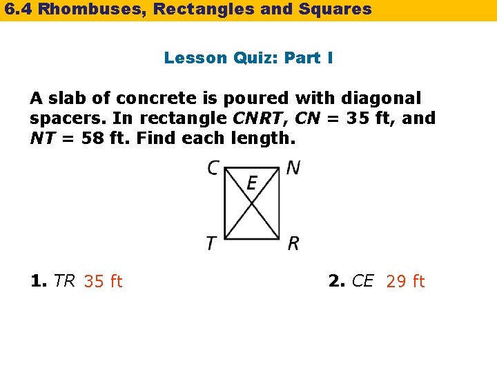 6. 4 Rhombuses, Rectangles and Squares Lesson Quiz: Part I A slab of concrete