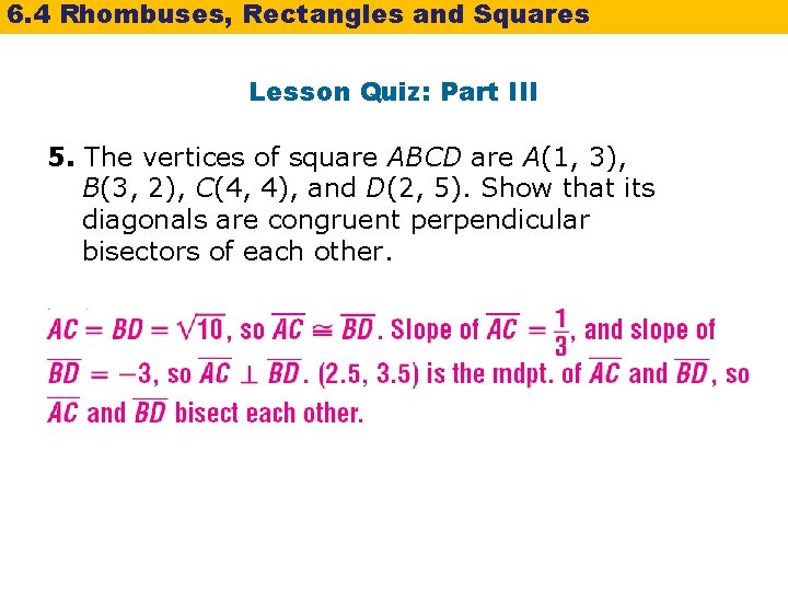 6. 4 Rhombuses, Rectangles and Squares Lesson Quiz: Part III 5. The vertices of