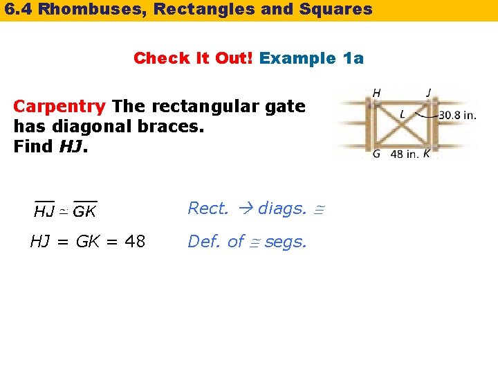 6. 4 Rhombuses, Rectangles and Squares Check It Out! Example 1 a Carpentry The