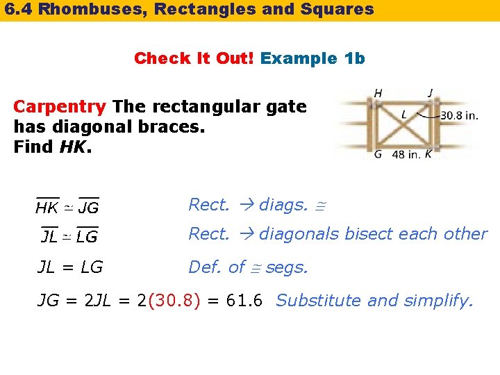 6. 4 Rhombuses, Rectangles and Squares Check It Out! Example 1 b Carpentry The