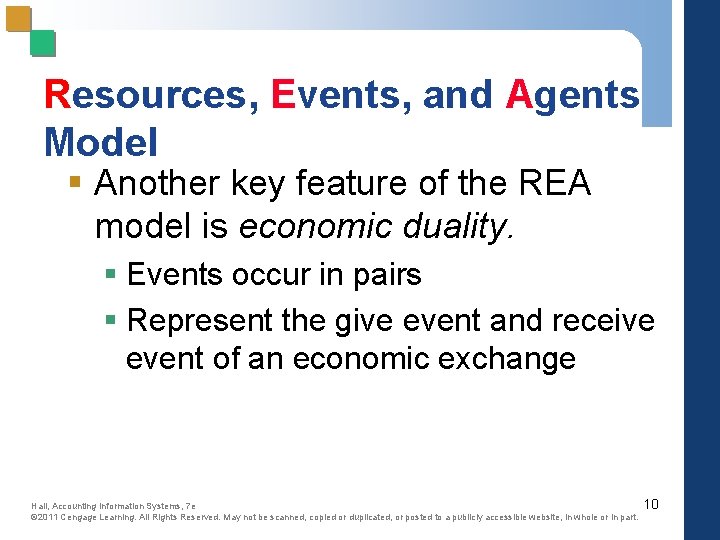 Resources, Events, and Agents Model § Another key feature of the REA model is