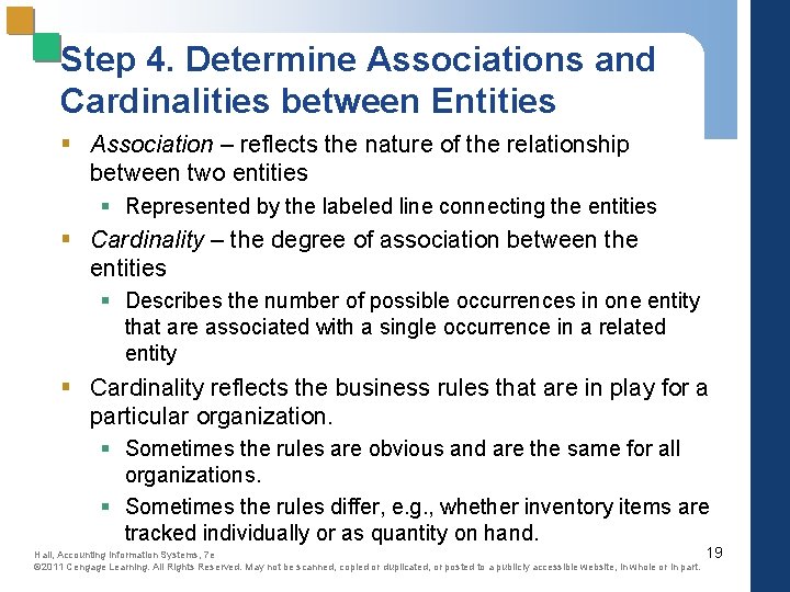 Step 4. Determine Associations and Cardinalities between Entities § Association – reflects the nature