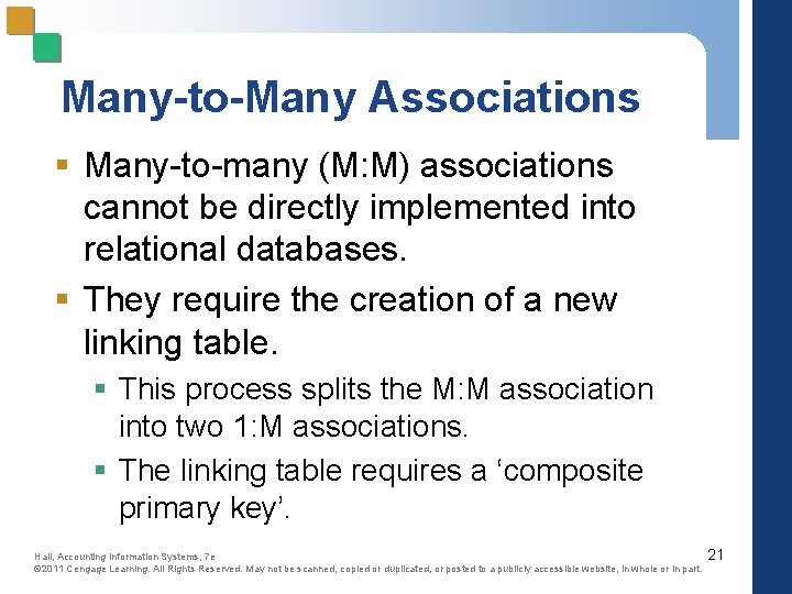 Many-to-Many Associations § Many-to-many (M: M) associations cannot be directly implemented into relational databases.
