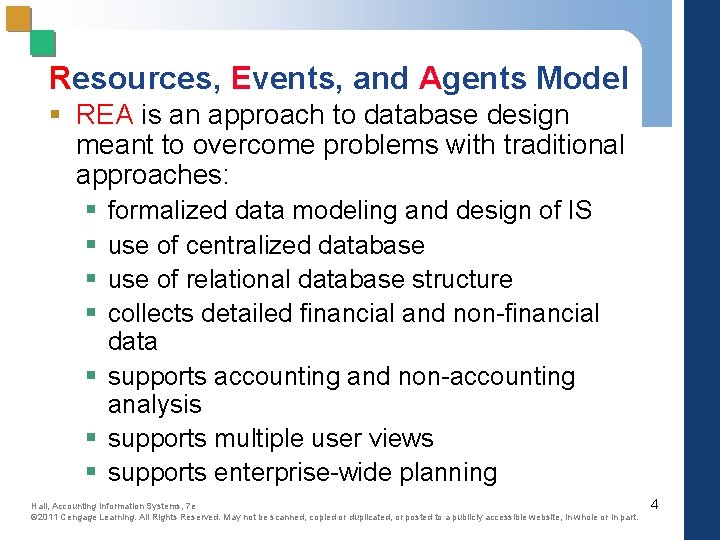Resources, Events, and Agents Model § REA is an approach to database design meant