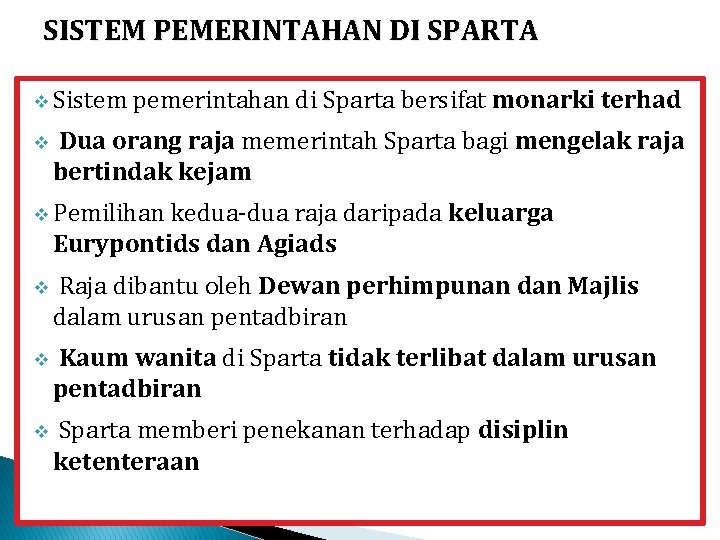 SISTEM PEMERINTAHAN DI SPARTA v Sistem v pemerintahan di Sparta bersifat monarki terhad Dua