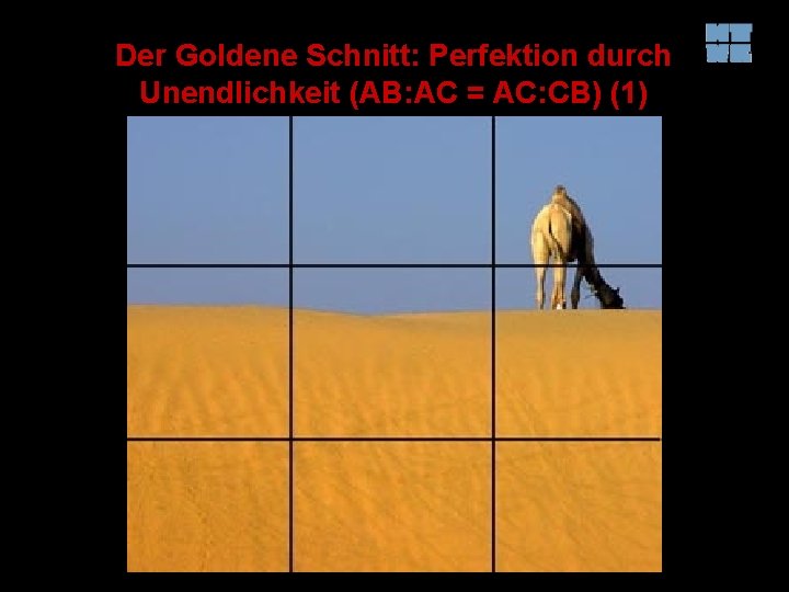 Der Goldene Schnitt: Perfektion durch Unendlichkeit (AB: AC = AC: CB) (1) 