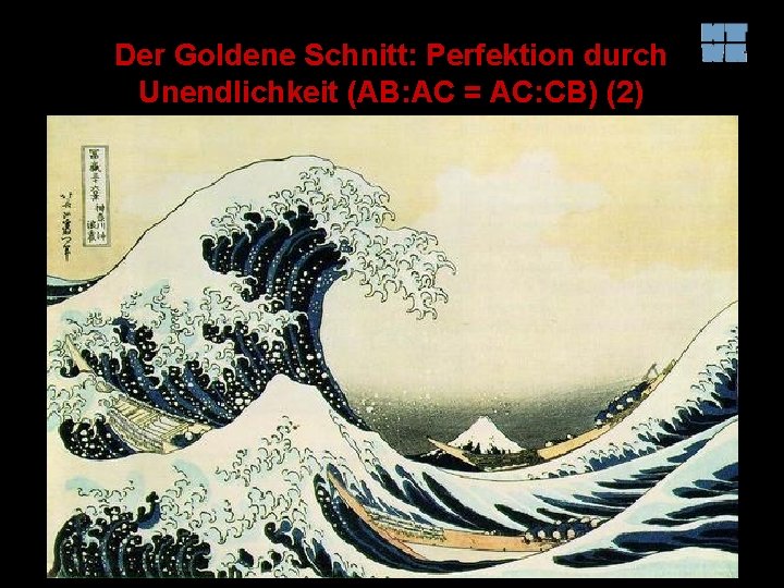 Der Goldene Schnitt: Perfektion durch Unendlichkeit (AB: AC = AC: CB) (2) 