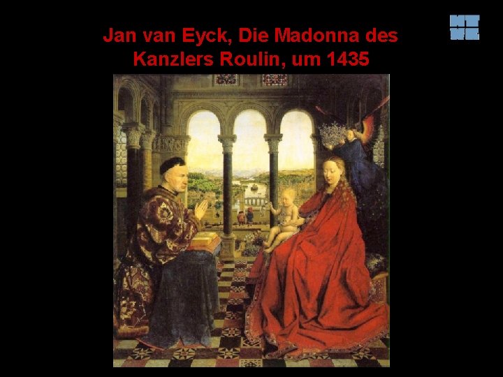 Jan van Eyck, Die Madonna des Kanzlers Roulin, um 1435 