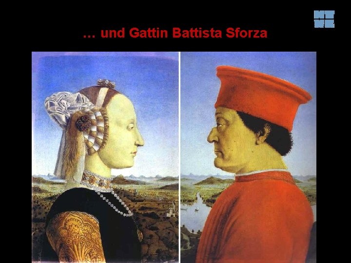 … und Gattin Battista Sforza 