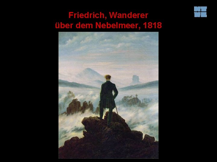 Friedrich, Wanderer über dem Nebelmeer, 1818 