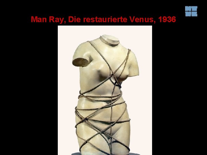 Man Ray, Die restaurierte Venus, 1936 