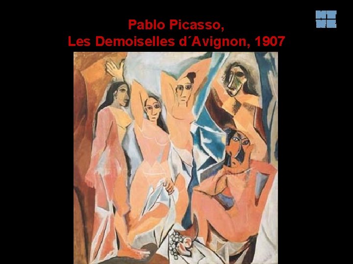 Pablo Picasso, Les Demoiselles d´Avignon, 1907 