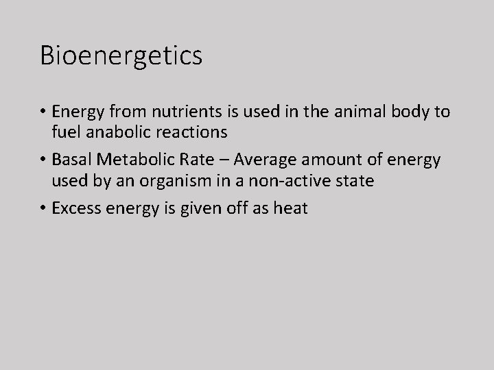 Bioenergetics • Energy from nutrients is used in the animal body to fuel anabolic
