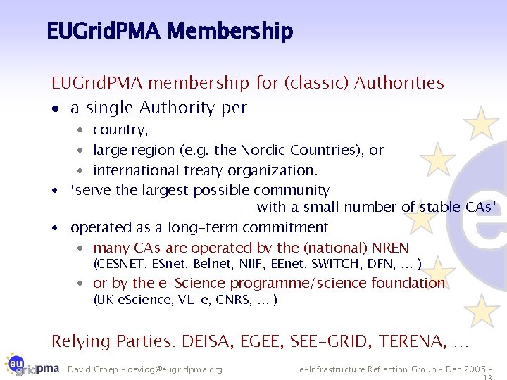 EUGrid. PMA Membership EUGrid. PMA membership for (classic) Authorities · a single Authority per