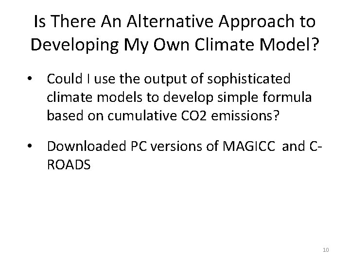 Is There An Alternative Approach to Developing My Own Climate Model? • Could I