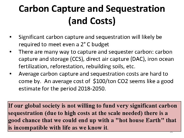 Carbon Capture and Sequestration (and Costs) • • • Significant carbon capture and sequestration