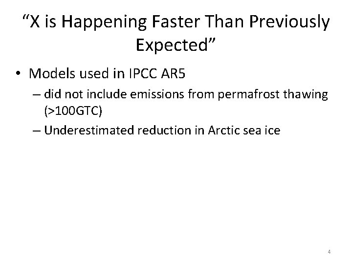 “X is Happening Faster Than Previously Expected” • Models used in IPCC AR 5